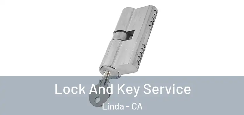  Lock And Key Service Linda - CA